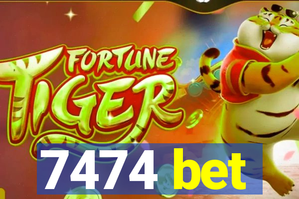 7474 bet